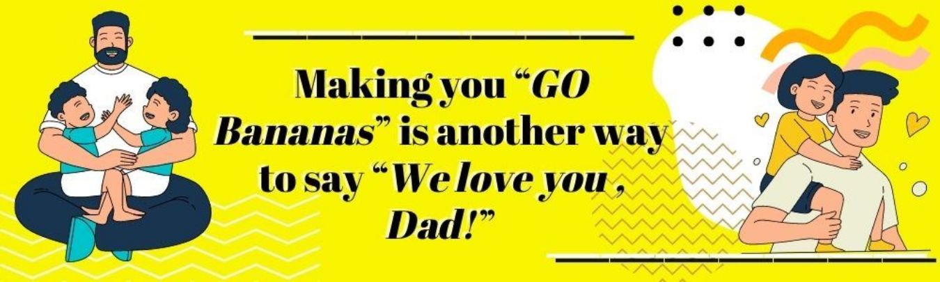 We Love You Dad!