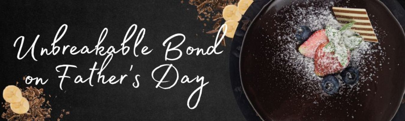Celebrating the Unbreakable Bond on Father's Day